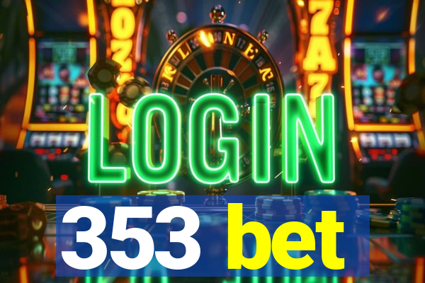 353 bet